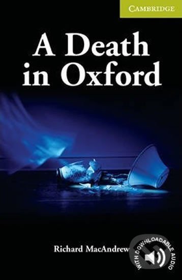 Kniha: Death in Oxford (Richard MacAndrew). Cambridge University Press, 2007 Kniha: Death in Oxford (Richard MacAndrew). Cambridge University Press, 2007