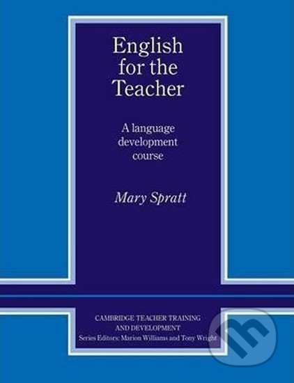 Kniha: English for the Teacher (Mary Spratt). Cambridge University Press, 1994 Kniha: English for the Teacher (Mary Spratt). Cambridge University Press, 1994