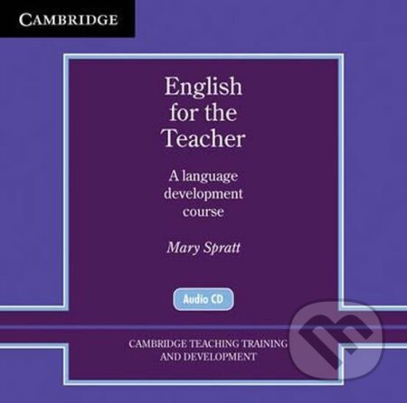 Audiokniha: English for the Teacher Audio CDs (2) (Mary Spratt). Cambridge University Press, 2010 Audiokniha: English for the Teacher Audio CDs (2) (Mary Spratt). Cambridge University Press, 2010