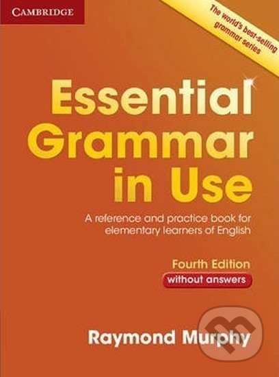 Kniha: Essential Grammar in Use without Answers (Raymond Murphy). Cambridge University Press, 2015 Kniha: Essential Grammar in Use without Answers (Raymond Murphy). Cambridge University Press, 2015
