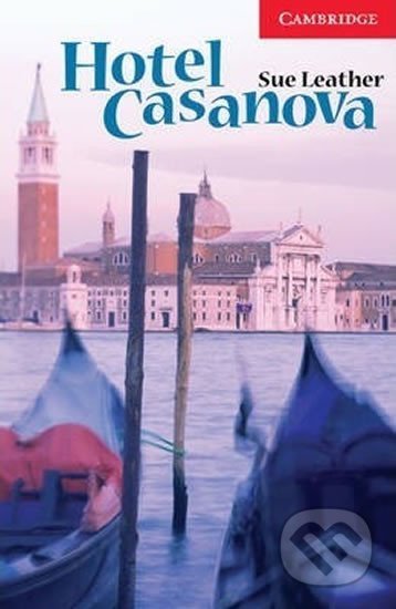 Kniha: Hotel Casanova (Sue Leather). Cambridge University Press, 2005 Kniha: Hotel Casanova (Sue Leather). Cambridge University Press, 2005