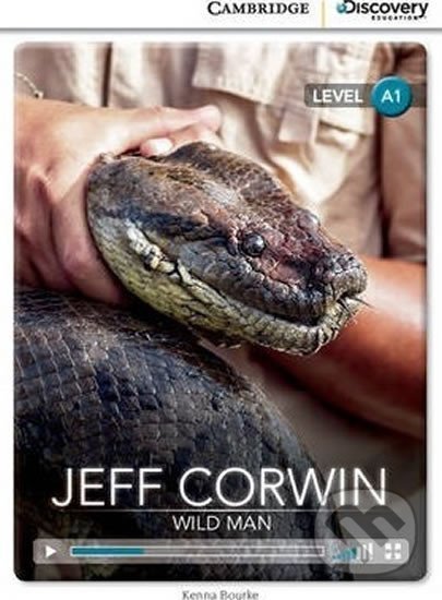 Kniha: Jeff Corwin: Wild Man Beginning Book with Online Access (Kenna Bourke). Cambridge University Press, 2014 Kniha: Jeff Corwin: Wild Man Beginning Book with Online Access (Kenna Bourke). Cambridge University Press, 2014