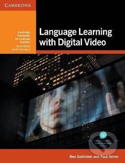 Kniha: Language Learning with Digital Video (Ben Goldstein). Cambridge University Press, 2014 Kniha: Language Learning with Digital Video (Ben Goldstein). Cambridge University Press, 2014