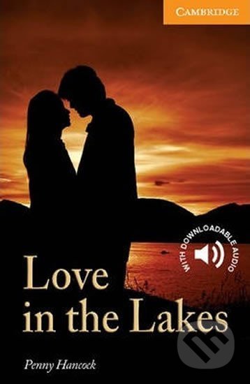 Kniha: Love in the Lakes Level 4 Intermediate (Penny Hancocková). Cambridge University Press, 2008 Kniha: Love in the Lakes Level 4 Intermediate (Penny Hancocková). Cambridge University Press, 2008