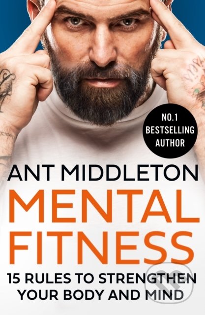 Kniha: Mental Fitness (Ant Middleton). HarperCollins, 2022 Kniha: Mental Fitness (Ant Middleton). HarperCollins, 2022