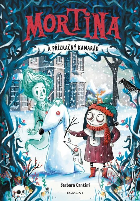 E-kniha: Mortina a přízračný kamarád (Barbara Cantini). Egmont ČR, 2019 E-kniha: Mortina a přízračný kamarád (Barbara Cantini). Egmont ČR, 2019