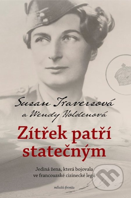 Kniha: Zítřek patří statečným (Susan Travers a Wendy Holner). Mladá fronta, 2022 Kniha: Zítřek patří statečným (Susan Travers a Wendy Holner). Mladá fronta, 2022