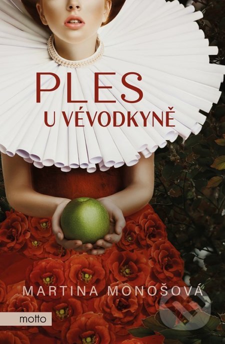 Kniha: Ples u vévodkyně (Martina Monošová). Motto, 2022 Kniha: Ples u vévodkyně (Martina Monošová). Motto, 2022