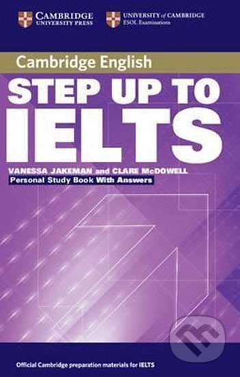 Kniha: Step Up to IELTS: Personal Study Book with Answers (Vanessa Jakeman). Cambridge University Press, 2004 Kniha: Step Up to IELTS: Personal Study Book with Answers (Vanessa Jakeman). Cambridge University Press, 2004