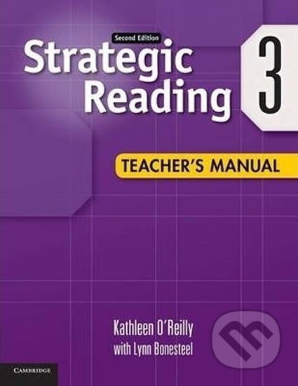 Kniha: Strategic Reading 2Ed: 3 Tchr´s Manual (Kathleen O´Reilly). Cambridge University Press, 2014 Kniha: Strategic Reading 2Ed: 3 Tchr´s Manual (Kathleen O´Reilly). Cambridge University Press, 2014