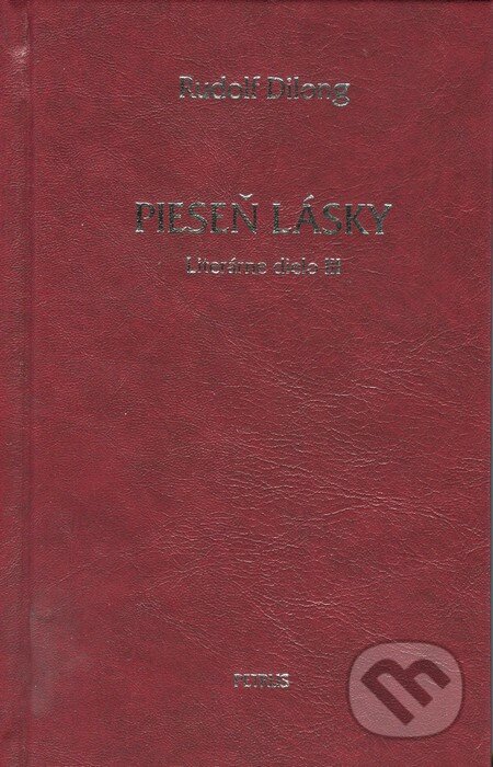 Kniha: Pieseň lásky (Rudolf Dilong). Petrus, 2003 Kniha: Pieseň lásky (Rudolf Dilong). Petrus, 2003