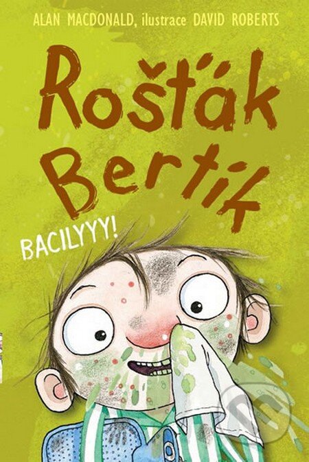 Kniha: Rošťák Bertík: Bacilyyy! (Alan MacDonald). Nava, 2014 Kniha: Rošťák Bertík: Bacilyyy! (Alan MacDonald). Nava, 2014