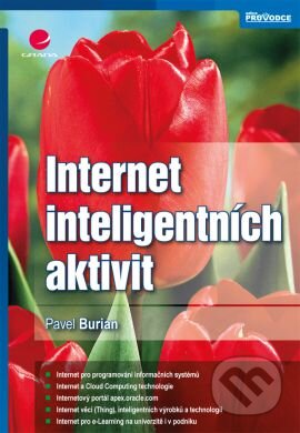 Kniha: Internet inteligentních aktivit (Pavel Burian). Grada, 2014 Kniha: Internet inteligentních aktivit (Pavel Burian). Grada, 2014