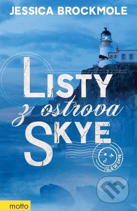 Kniha: Listy z ostrova Skye (Jessica Brockmole). Motto, 2014 Kniha: Listy z ostrova Skye (Jessica Brockmole). Motto, 2014
