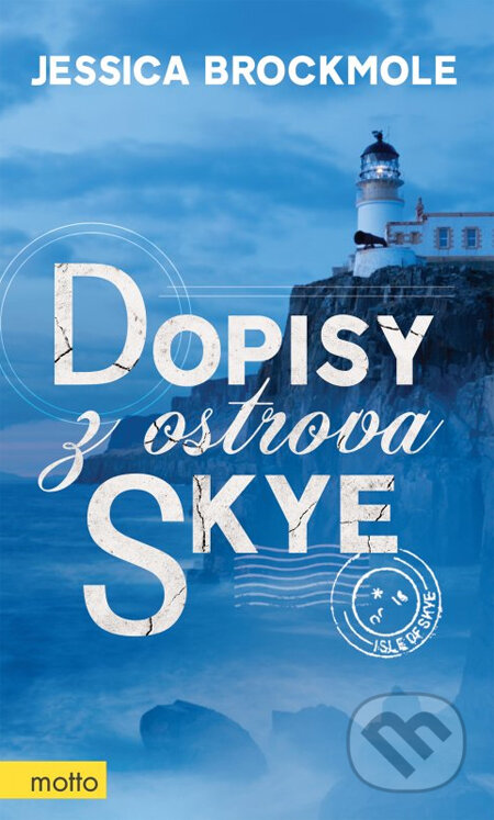 Kniha: Dopisy z ostrova Skye (Jessica Brockmole). Motto, 2014 Kniha: Dopisy z ostrova Skye (Jessica Brockmole). Motto, 2014