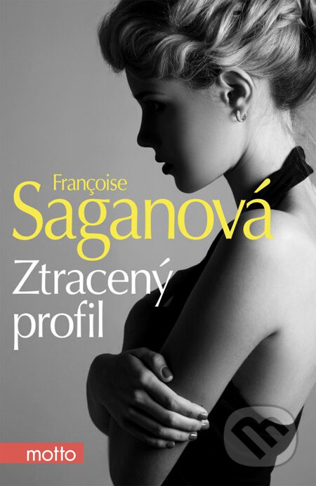 Kniha: Ztracený profil (Francoise Sagan). Motto, 2014 Kniha: Ztracený profil (Francoise Sagan). Motto, 2014