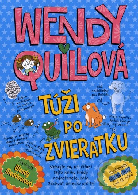 Kniha: Wendy Quillová túži po zvieratku (Wendy Meddour). Fortuna Libri, 2014 Kniha: Wendy Quillová túži po zvieratku (Wendy Meddour). Fortuna Libri, 2014