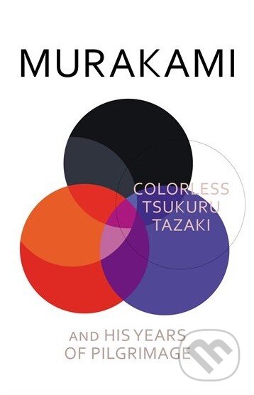 Kniha: Colorless Tsukuru Tazaki and His Years of Pilgrimage (Haruki Murakami). Harvill Secker, 2014 Kniha: Colorless Tsukuru Tazaki and His Years of Pilgrimage (Haruki Murakami). Harvill Secker, 2014