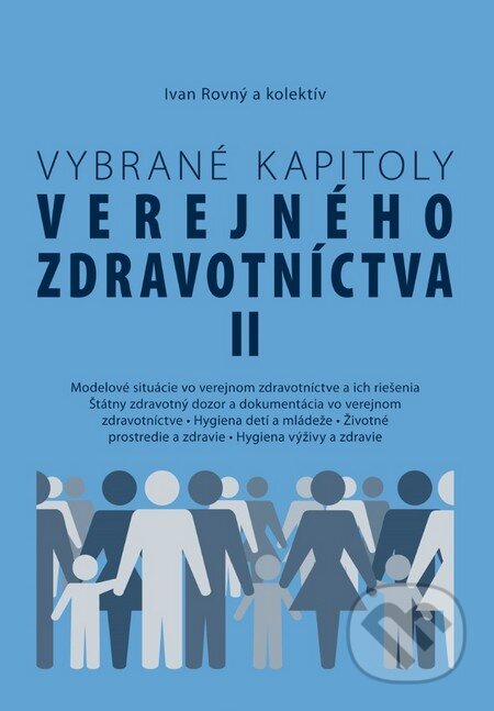Kniha: Vybrané kapitoly verejného zdravotníctva II (Ivan Rovný a kolektív). PRO, 2014 Kniha: Vybrané kapitoly verejného zdravotníctva II (Ivan Rovný a kolektív). PRO, 2014