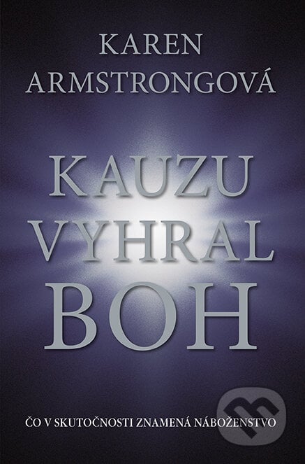Kauzu vyhral Boh - Karen Armstrong, Tatran, 2014