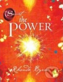 Kniha: The Power (Rhonda Byrne). Droemer/Knaur, 2010 Kniha: The Power (Rhonda Byrne). Droemer/Knaur, 2010