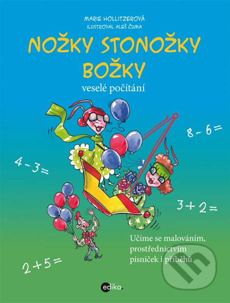 Kniha: Nožky stonožky Božky (Aleš Čuma a Marie Hollitzerová). Edika, 2014 Kniha: Nožky stonožky Božky (Aleš Čuma a Marie Hollitzerová). Edika, 2014