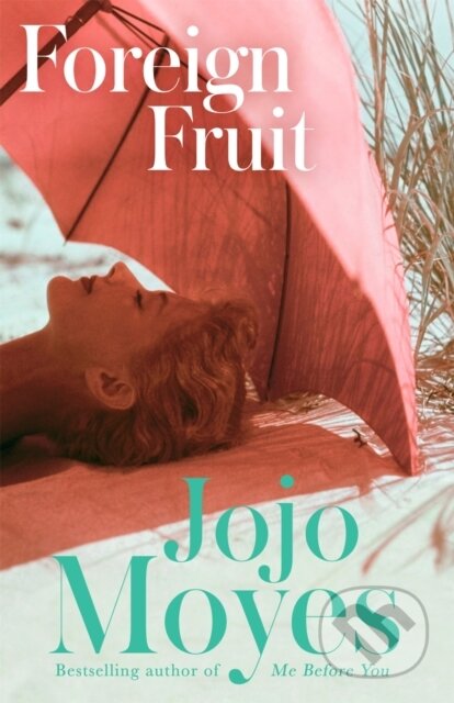 Kniha: Foreign Fruit (Jojo Moyes). Hodder Paperback, 2004 Kniha: Foreign Fruit (Jojo Moyes). Hodder Paperback, 2004