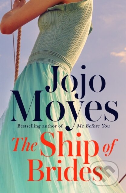 Kniha: The Ship of Brides (Jojo Moyes). Hodder Paperback, 2006 Kniha: The Ship of Brides (Jojo Moyes). Hodder Paperback, 2006