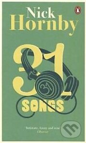 Kniha: 31 songs (Nick Hornby). Penguin Books, 2014 Kniha: 31 songs (Nick Hornby). Penguin Books, 2014