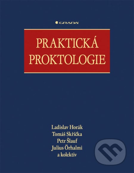 Praktická proktologie - Ladislav Horák a kolektív, Grada, 2013