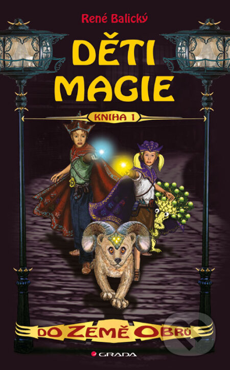 E-kniha: Děti magie 1 - Do Země obrů (René Balický). Grada, 2013 E-kniha: Děti magie 1 - Do Země obrů (René Balický). Grada, 2013