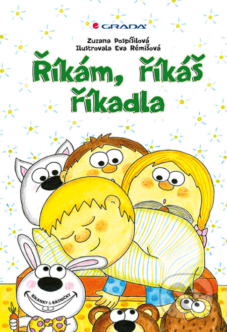 E-kniha: Říkám, říkáš říkadla (Zuzana Pospíšilová). Grada, 2013 E-kniha: Říkám, říkáš říkadla (Zuzana Pospíšilová). Grada, 2013