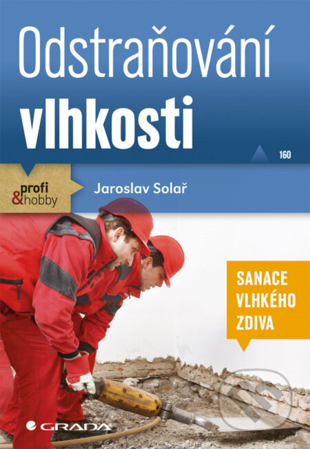 E-kniha: Odstraňování vlhkosti (Jaroslav Solař). Grada, 2013 E-kniha: Odstraňování vlhkosti (Jaroslav Solař). Grada, 2013