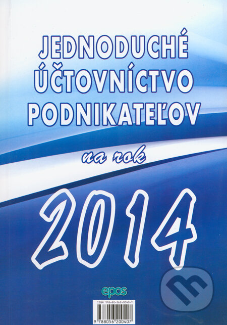 Kniha: Jednoduché účtovníctvo podnikateľov na rok 2014 (Epos). Epos, 2014 Kniha: Jednoduché účtovníctvo podnikateľov na rok 2014 (Epos). Epos, 2014