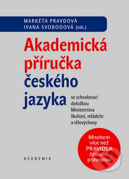 Kniha: Akademická příručka českého jazyka (Markéta Pravdová). Academia, 2014 Kniha: Akademická příručka českého jazyka (Markéta Pravdová). Academia, 2014