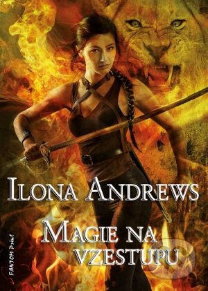 Kniha: Magie na vzestupu (Ilona Andrews). FANTOM Print, 2014 Kniha: Magie na vzestupu (Ilona Andrews). FANTOM Print, 2014