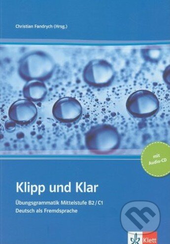 Kniha: Übungsgrammatik Mittelstufe Deutsch B2/C1 mit Audio CD (Anne Buscha). Klett, 2012 Kniha: Übungsgrammatik Mittelstufe Deutsch B2/C1 mit Audio CD (Anne Buscha). Klett, 2012