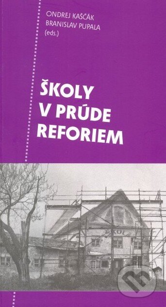 Kniha: Školy v prúde reforiem (Ondrej Kaščák a Branislav Pupala). Renesans, 2011 Kniha: Školy v prúde reforiem (Ondrej Kaščák a Branislav Pupala). Renesans, 2011