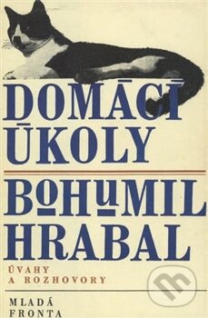 Kniha: Domácí úkoly (Bohumil Hrabal). Mladá fronta, 2014 Kniha: Domácí úkoly (Bohumil Hrabal). Mladá fronta, 2014