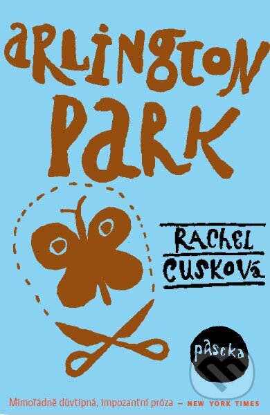 Kniha: Arlington Park (Rachel Cusková). Paseka, 2015 Kniha: Arlington Park (Rachel Cusková). Paseka, 2015