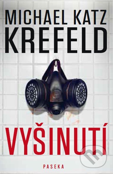 Kniha: Vyšinutí (Michael Katz Krefeld). Garamond, 2014 Kniha: Vyšinutí (Michael Katz Krefeld). Garamond, 2014