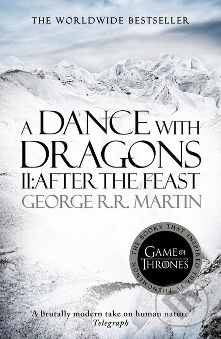 Kniha: A Dance With Dragons (Part 2): After the Feast (George R.R. Martin). HarperCollins, 2014 Kniha: A Dance With Dragons (Part 2): After the Feast (George R.R. Martin). HarperCollins, 2014