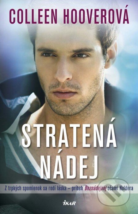 Kniha: Stratená nádej (Colleen Hoover). Ikar, 2014 Kniha: Stratená nádej (Colleen Hoover). Ikar, 2014