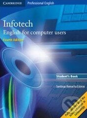 Infotech English for computer users - Student&#039;s Book - Santiago Remacha Esteras, Cambridge University Press, 2008