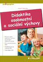 Kniha: Didaktika osobnostní a sociální výchovy (Josef Valenta). Grada, 2014 Kniha: Didaktika osobnostní a sociální výchovy (Josef Valenta). Grada, 2014