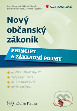 Kniha: Nový občanský zákoník (Jitka Ivičičová, Monika Novotná, Monika Štýsová a Petr Novotný). Grada, 2014 Kniha: Nový občanský zákoník (Jitka Ivičičová, Monika Novotná, Monika Štýsová a Petr Novotný). Grada, 2014