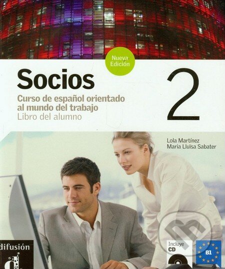 Kniha: Socios nueva edición 2: Libro del alumno (Lola Martínez a Maria Lluisa Sabater). Difusión, 2008 Kniha: Socios nueva edición 2: Libro del alumno (Lola Martínez a Maria Lluisa Sabater). Difusión, 2008