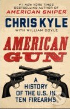 Kniha: American Gun (Chris Kyle). William Morrow, 2013 Kniha: American Gun (Chris Kyle). William Morrow, 2013