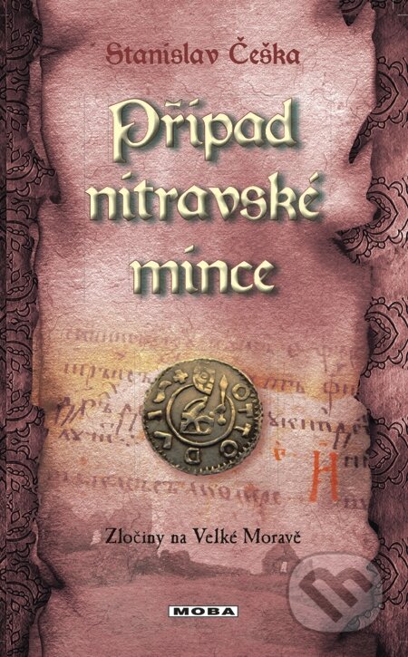E-kniha: Případ nitravské mince (Stanislav Češka). Moba, 2014 E-kniha: Případ nitravské mince (Stanislav Češka). Moba, 2014