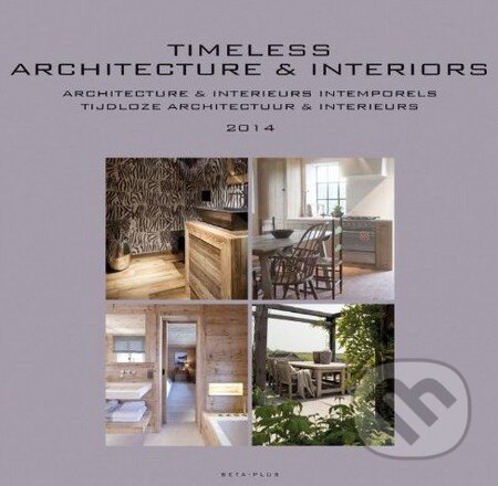 Kniha: Timeless Architecture and Interiors (Wim Pauwels). Beta-Plus, 2014 Kniha: Timeless Architecture and Interiors (Wim Pauwels). Beta-Plus, 2014